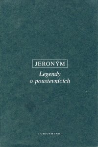 Legendy o poustevnících - Jeroným - Kliknutím na obrázek zavřete